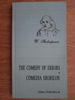 William Shakespeare - The comedy of errors. Comedia erorilor (editie bilingva)