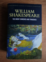 William Shakespeare - The great comedies and tragedies