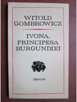 Witold Gombrowicz - Ivona, principesa Burgundiei
