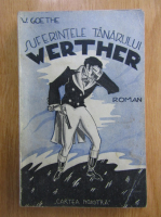 Wolfgang Von Goethe - Suferintele tanarului Werther