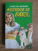 Xavier de Montepin - Maiestatea sa banul