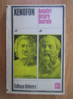 Xenofon - Amintiri despre Socrate