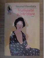 Yasunari Kawabata - Frumusete si intristare