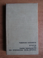 Yasunari Kawabata - Kyoto sau tinerii indragostiti din stravechiul oras imperial