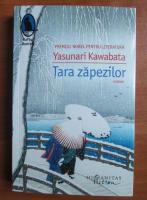 Yasunari Kawabata - Tara zapezilor