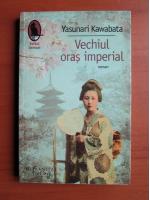 Yasunari Kawabata - Vechiul oras imperial