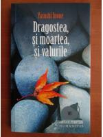 Yasushi Inoue - Dragostea, si moartea, si valurile