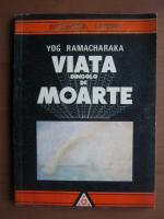 Yog Ramacharaka - Viata dincolo de moarte