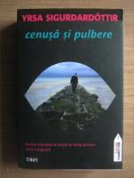 Yrsa Sigurdardottir - Cenusa si pulbere