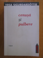 Yrsa Sigurdardottir - Cenusa si pulbere