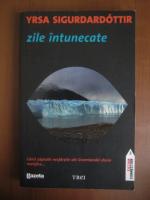 Yrsa Sigurdardottir - Zile intunecate