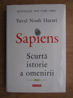 Yuval Noah Harari - Sapiens. Scurta istorie a omenirii