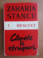 Zaharia Stancu - Clopote si struguri, volumul 1. Descult