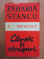 Zaharia Stancu - Descult, volumul 1. Clopote si struguri