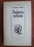 Zaharia Stancu - Padurea nebuna