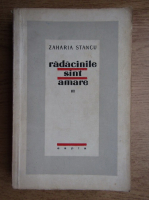 Zaharia Stancu - Radacinile sunt amare (volumul 3)