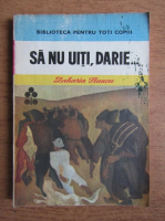 Zaharia Stancu - Sa nu uiti, Darie