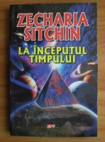 Zecharia Sitchin - La inceputul timpului