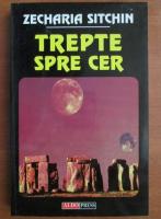 Zecharia Sitchin - Trepte spre cer
