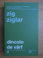Zig Ziglar - Dincolo de varf